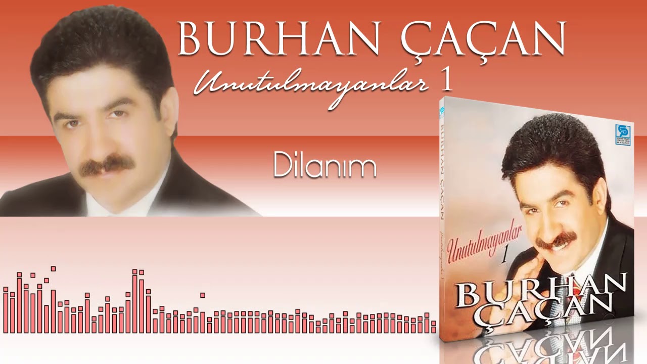 Burhan Çaçan   -   Dilanım