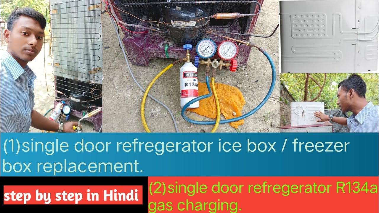 single door refrigerator ice box replacement and R134a gas charging step by step in Hindi