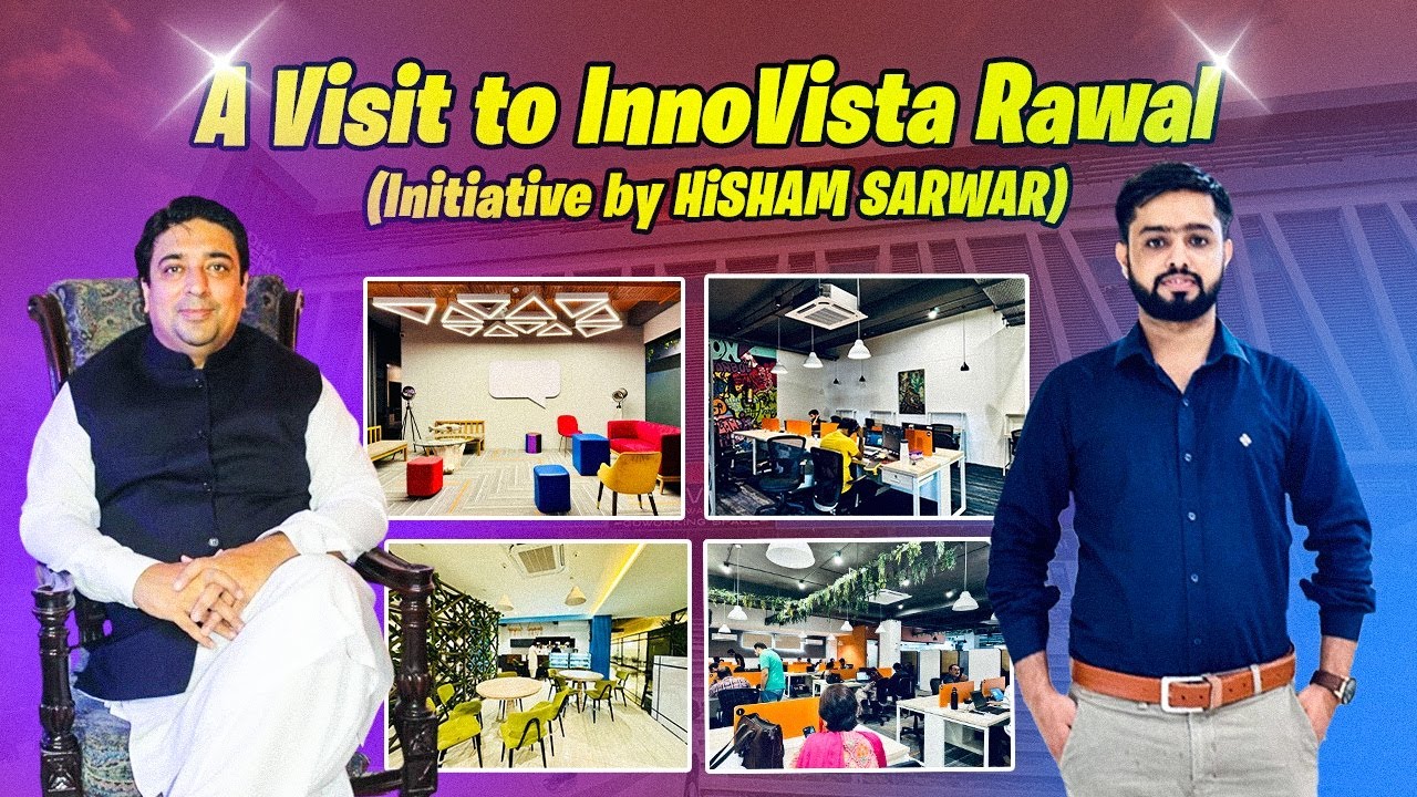 A Visit to InnoVista Rawal Coworking Space by Hisham Sarwar in DHA Rawalpindi | Tour & Review