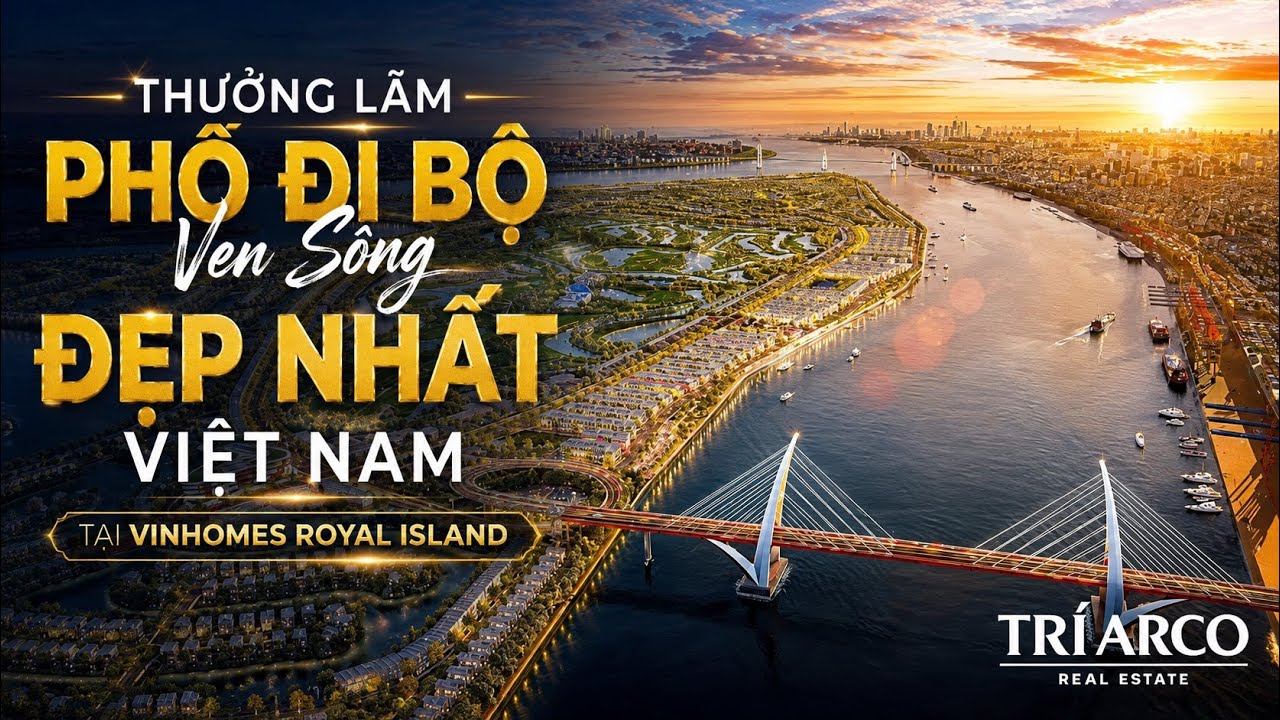 THƯỞNG LÃM PHỐ ĐI BỘ VEN SÔNG ĐẸP NHẤT VIỆT NAM TẠI VINHOMES ROYAL ISLAND