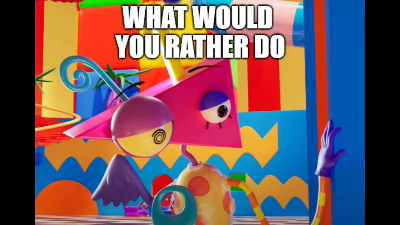 What Would Pomni Rather Do?