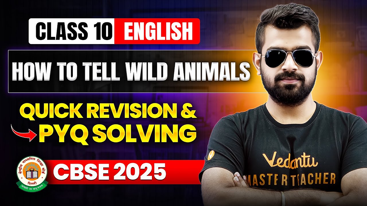 How To Tell Wild Animals | Quick Revision & PYQ Solving | Class 10 English | CBSE 2025🔥Shimon Sir