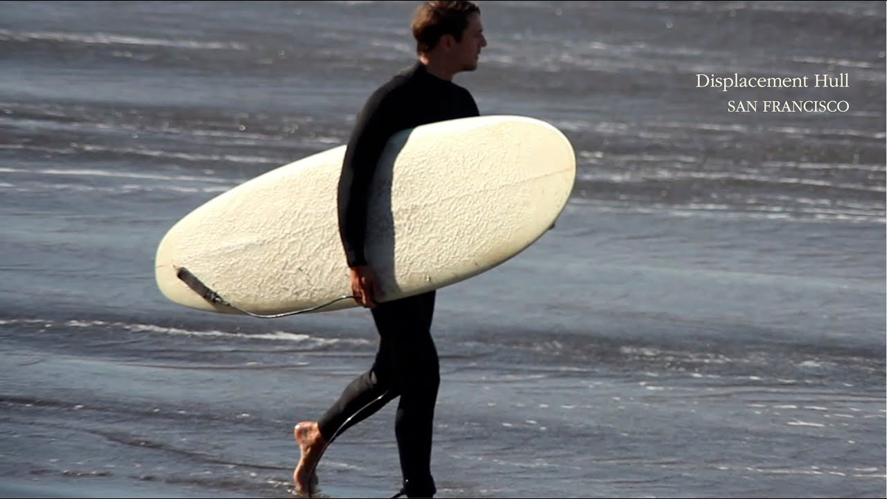 HULL Surfboard Surfing San Francisco California | Liddle & Displacement hulls