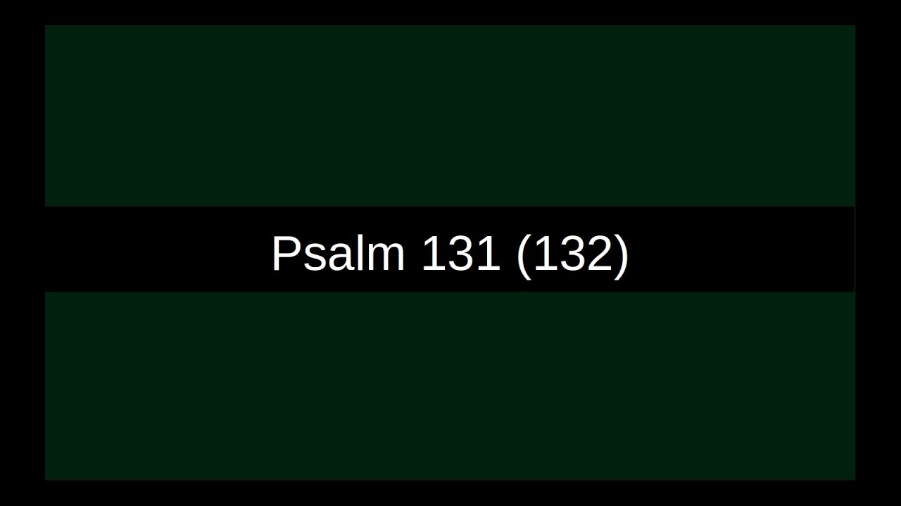 Psalm 131 (132) | David hat dem Herrn geschworen