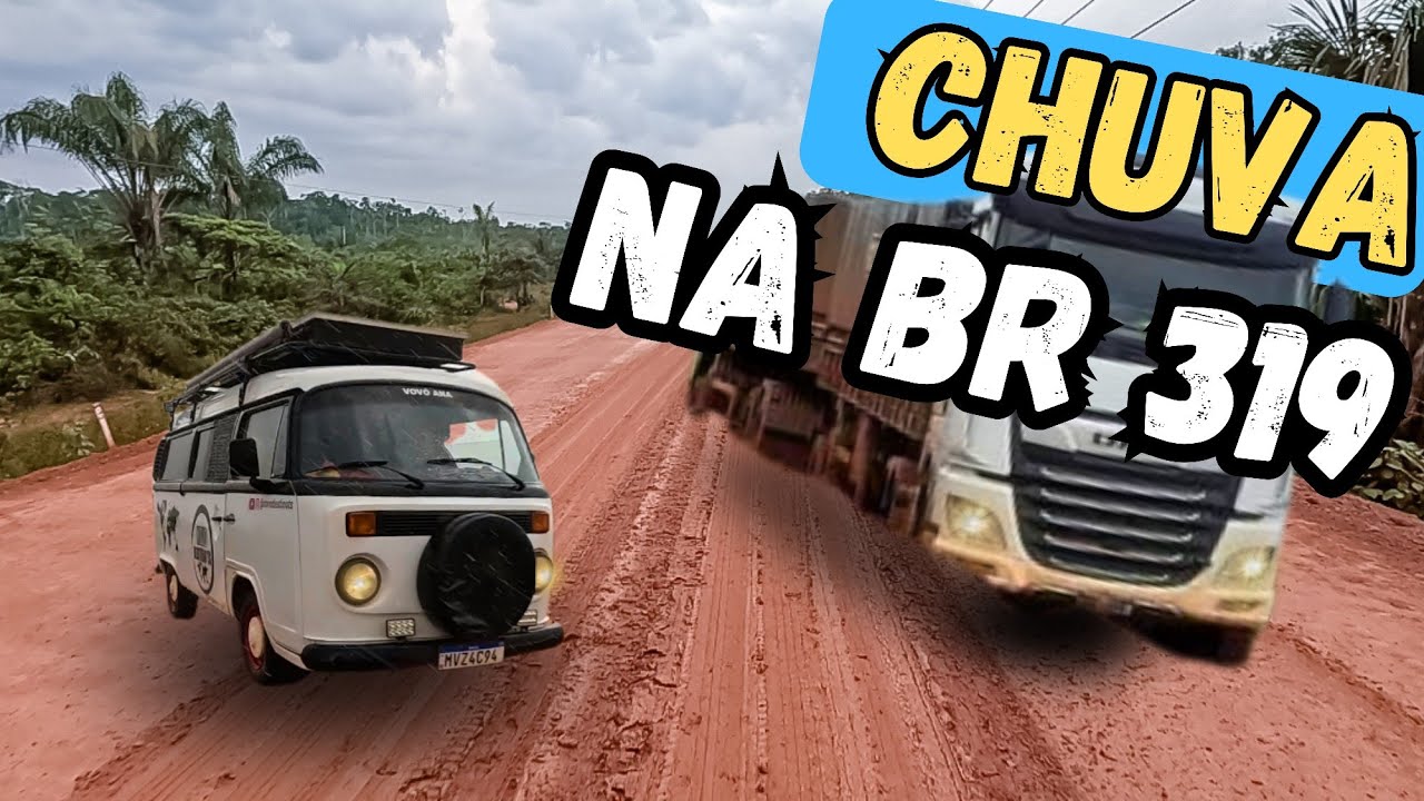 PEGAMOS UMA TEMPESTADE NA BR 319 FICOU MUITO LISO. T02 EP.71