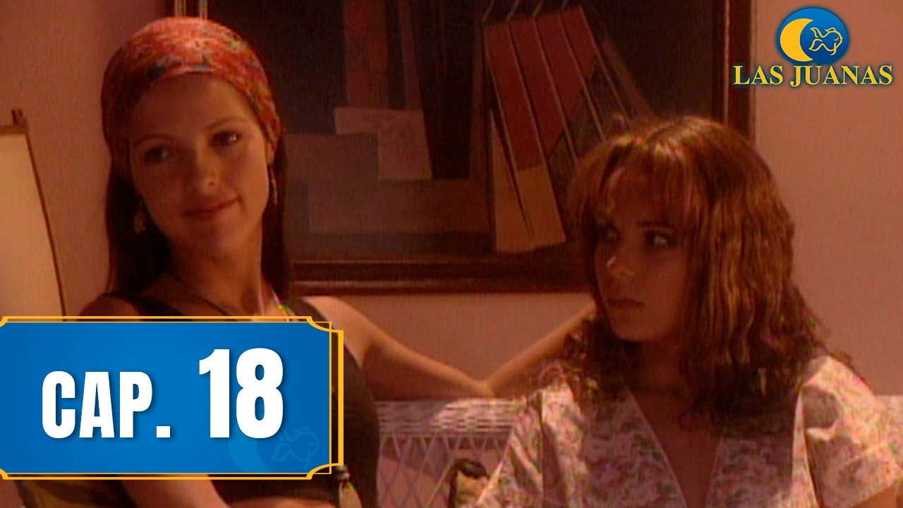 Las Juanas - Capítulo 18 - Un regalo para Juana Valentina