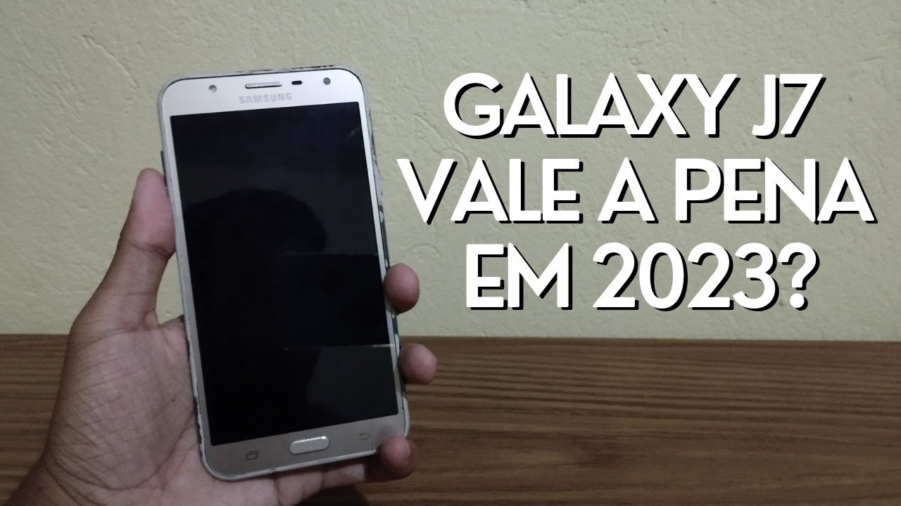 📌GALAXY J7 VALE A PENA EM 2023?📲