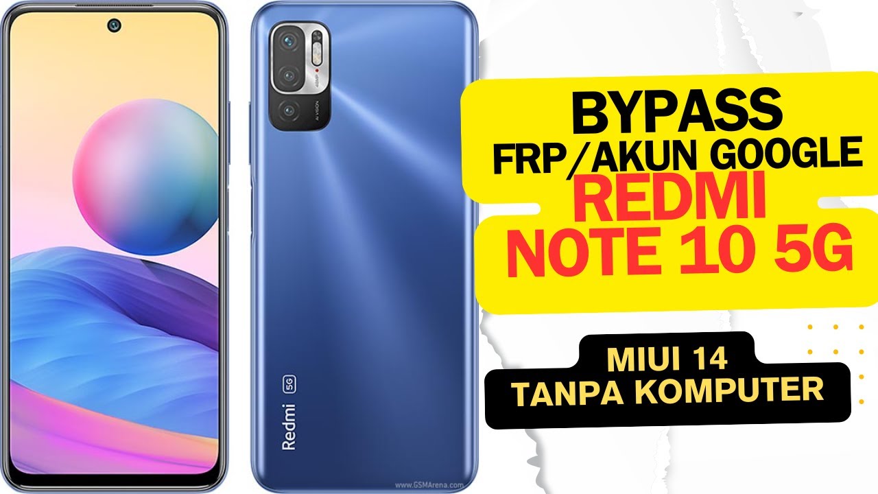 BYPASS FRP ATAU AKUN GOOGLE REDMI NOTE 10 5G MIUI 14