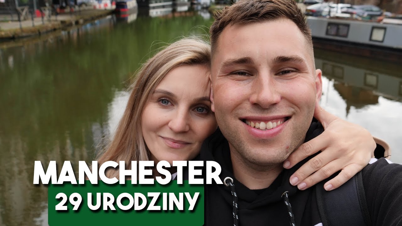 Manchester 🏴󠁧󠁢󠁥󠁮󠁧󠁿 - 29 urodziny i zwiedzania miasta | Wiecznie Wolni #54
