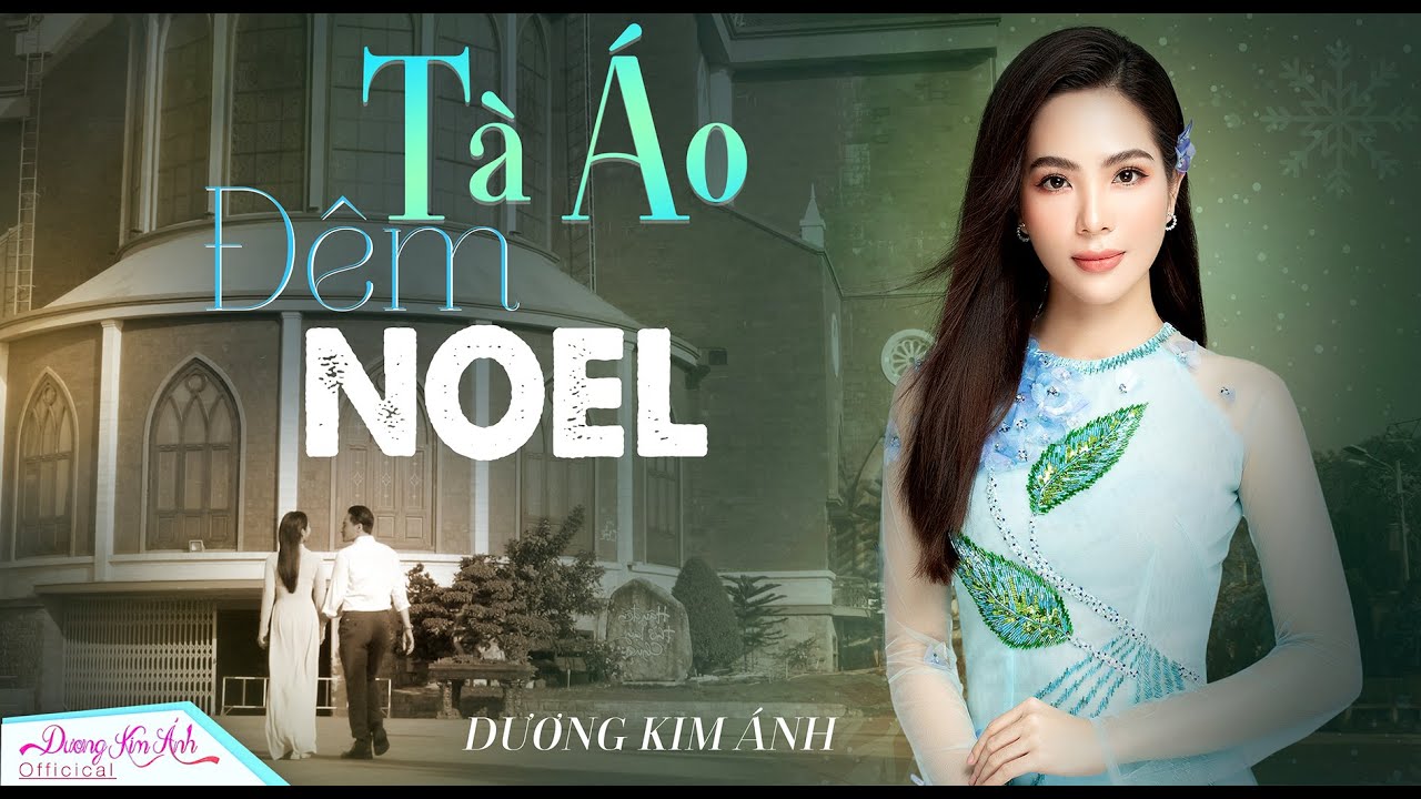 TÀ ÁO ĐÊM NOEL - DƯƠNG KIM ÁNH || NHẠC GIÁNG SINH 2022 MỚI NHẤT - CỰC HAY