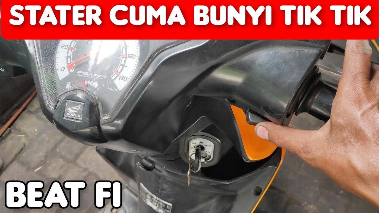 Penyebab stater beat fi gak bisa, cuma bunyi tik tik..
