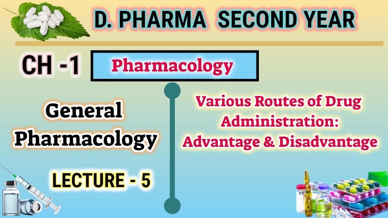 Various Drug routes of adimistration/Advantage & disadvantage/L-5/CH-1/D.pharm Second Year