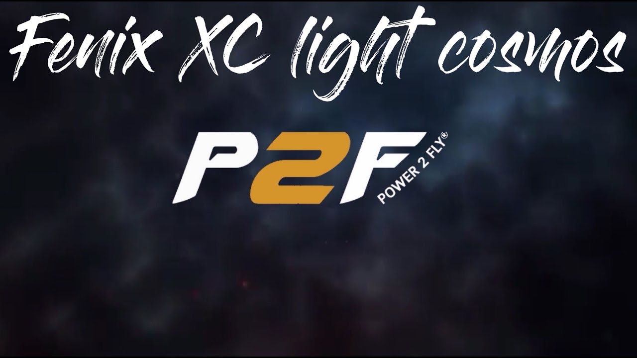 Exploring Power2fly Fenix xc Light Cosmos