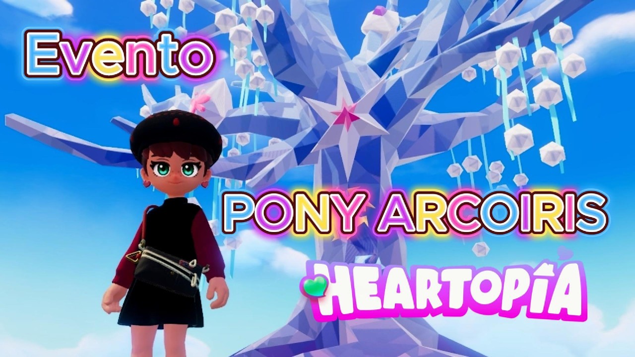 EVENTO PONY ARCOIRIS, la magia de @Heartopia-official trae MY LITTLE PONY #littlepony #heartopia