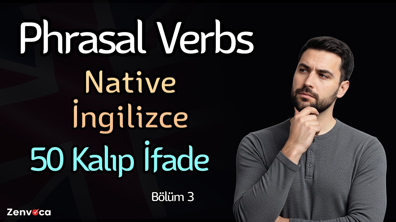 İleri Seviye İngilizce İçin Bilmen Gereken 50 Phrasal Verb