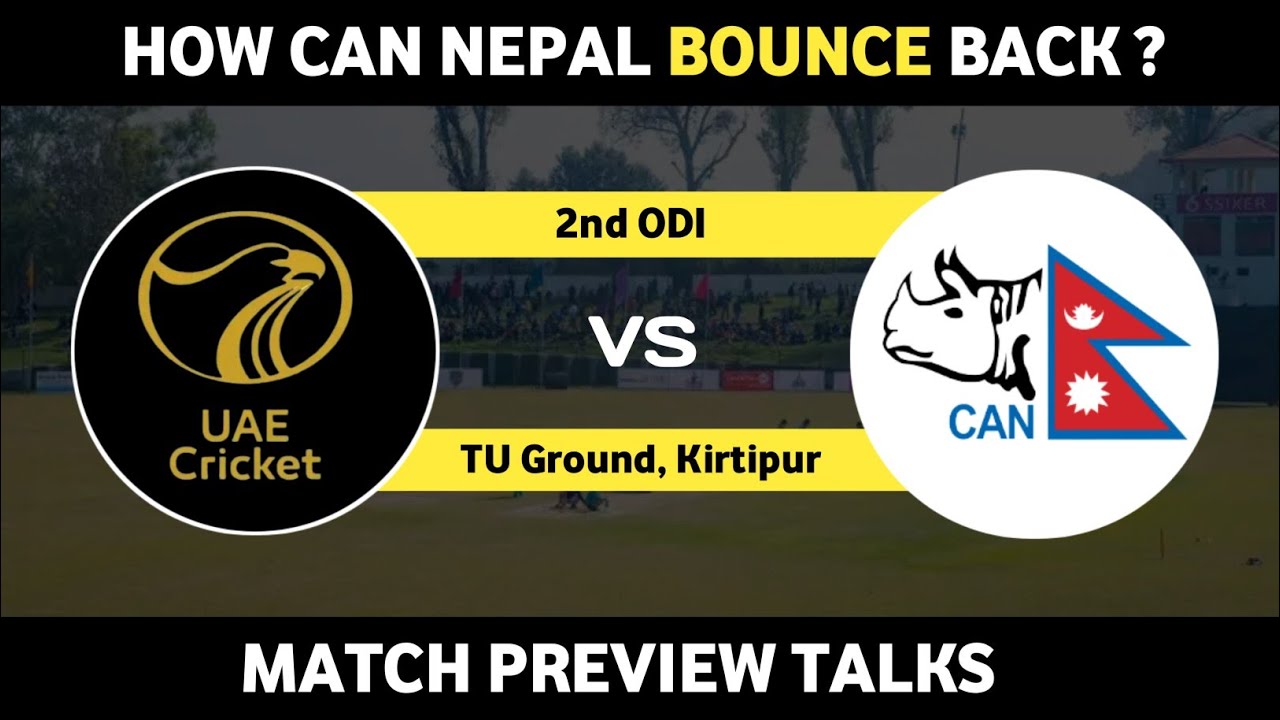 Can Nepal Bounce Back ? | Nepal vs UAE 2nd ODI | Match Preview | Daily Cricket