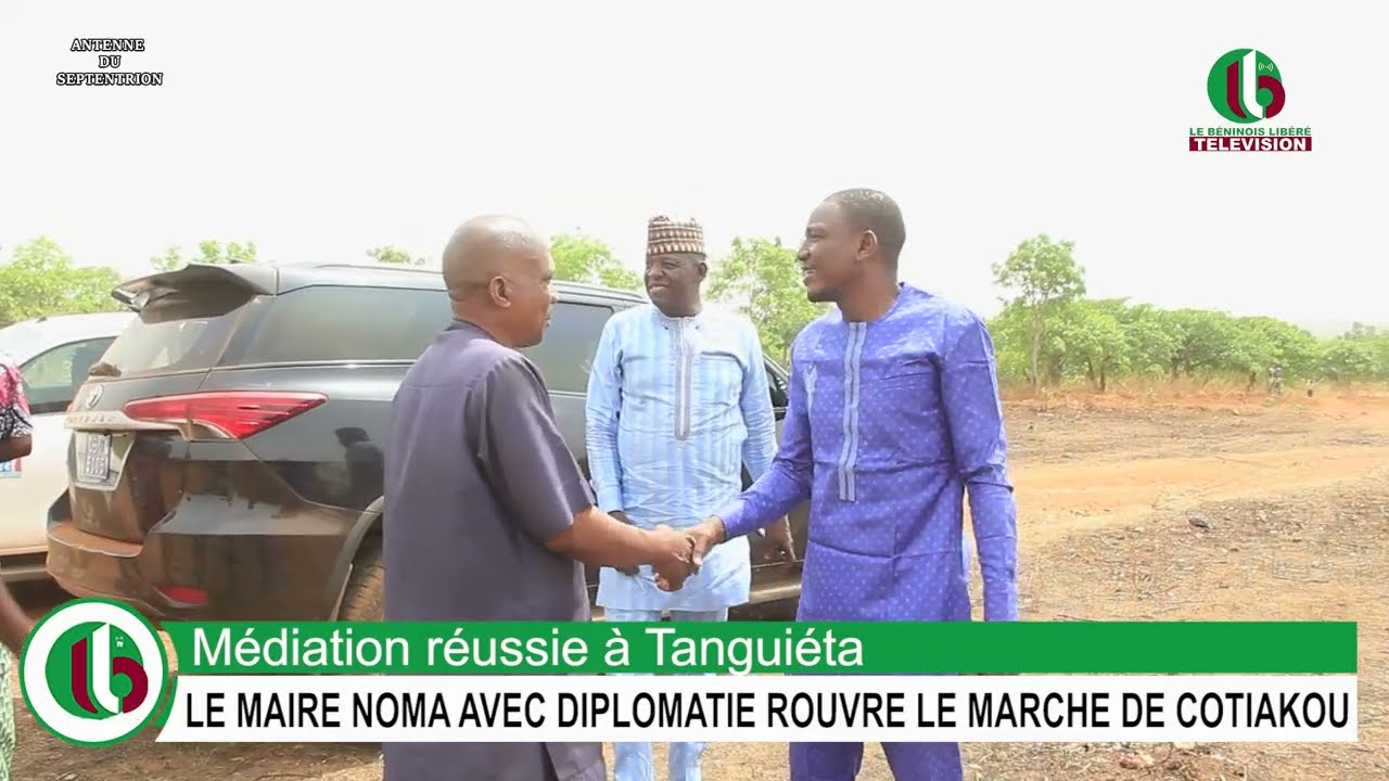 Médiation réussie à Tanguiéta : LE MAIRE NOMA AVEC DIPLOMATIE ROUVRE LE MARCHE DE COTIAKOU