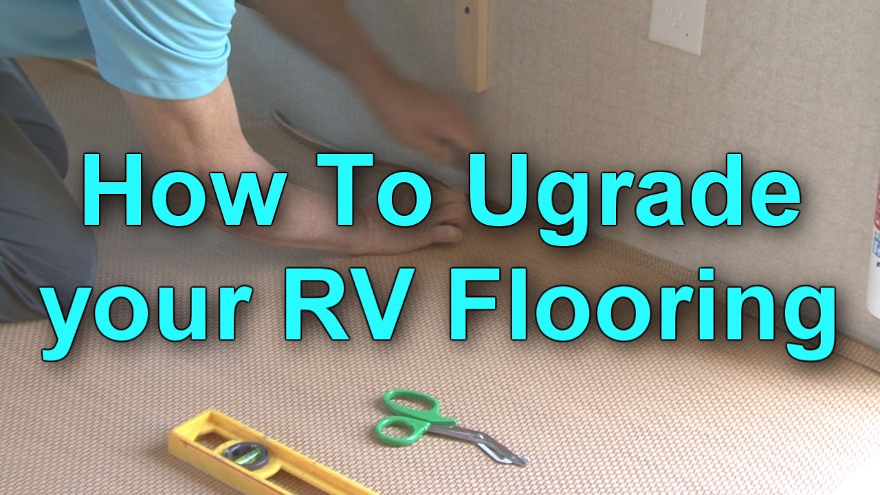 RV 101® - How To Upgrade your RV Flooring