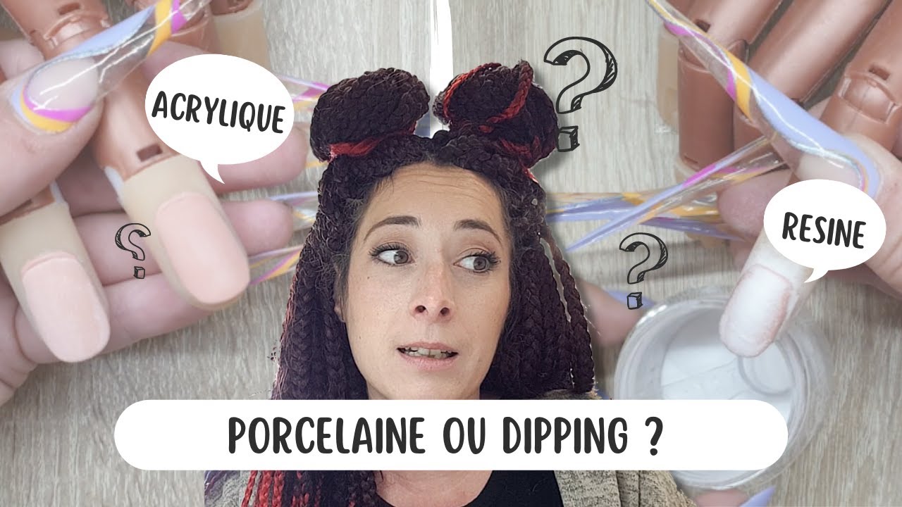 PORCELAINE ou DIPPING QU'ELLE DIFFERENCE ?-FORMATION PROTHESISTE ONGULAIRE