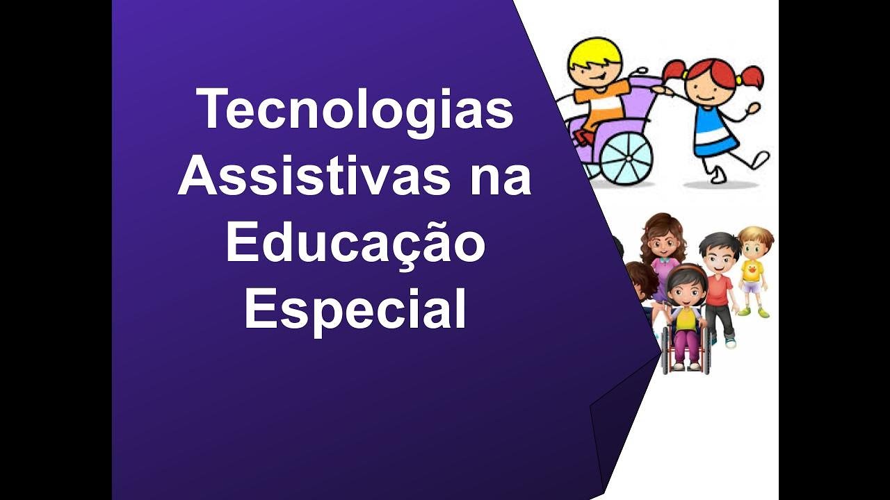 Tecnologias Assistivas na Educação Especial