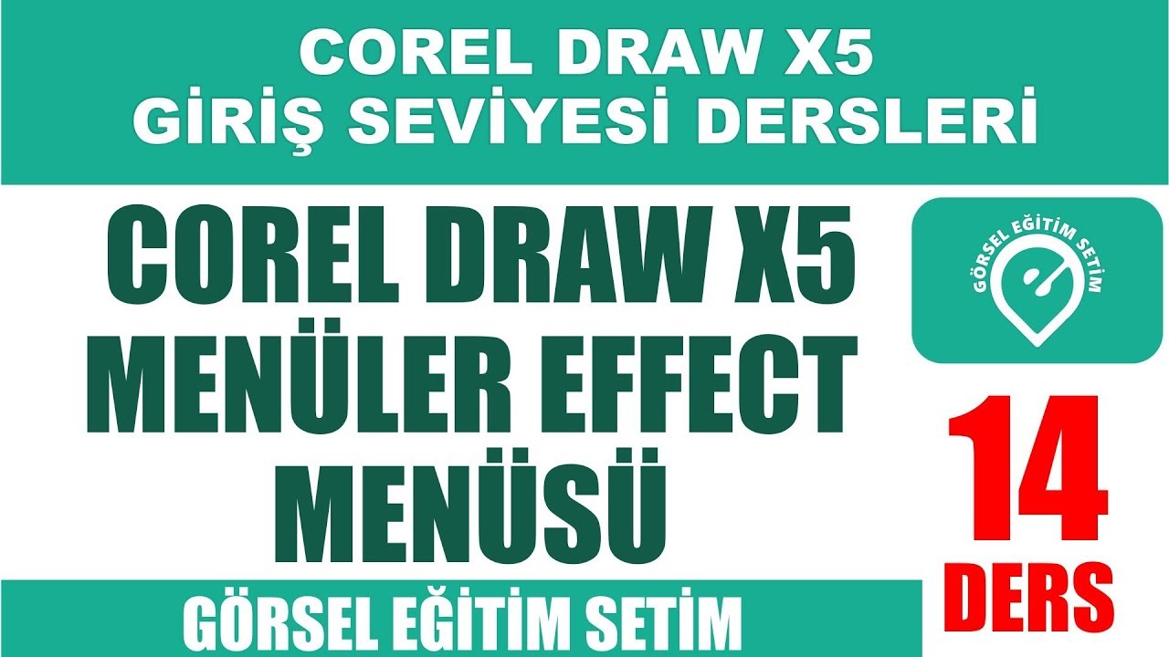 COREL DRAW DERSLERİ - COREL DRAW X5 MENÜLER EFFECT MENÜSÜ TÜM İŞLEVLERİ