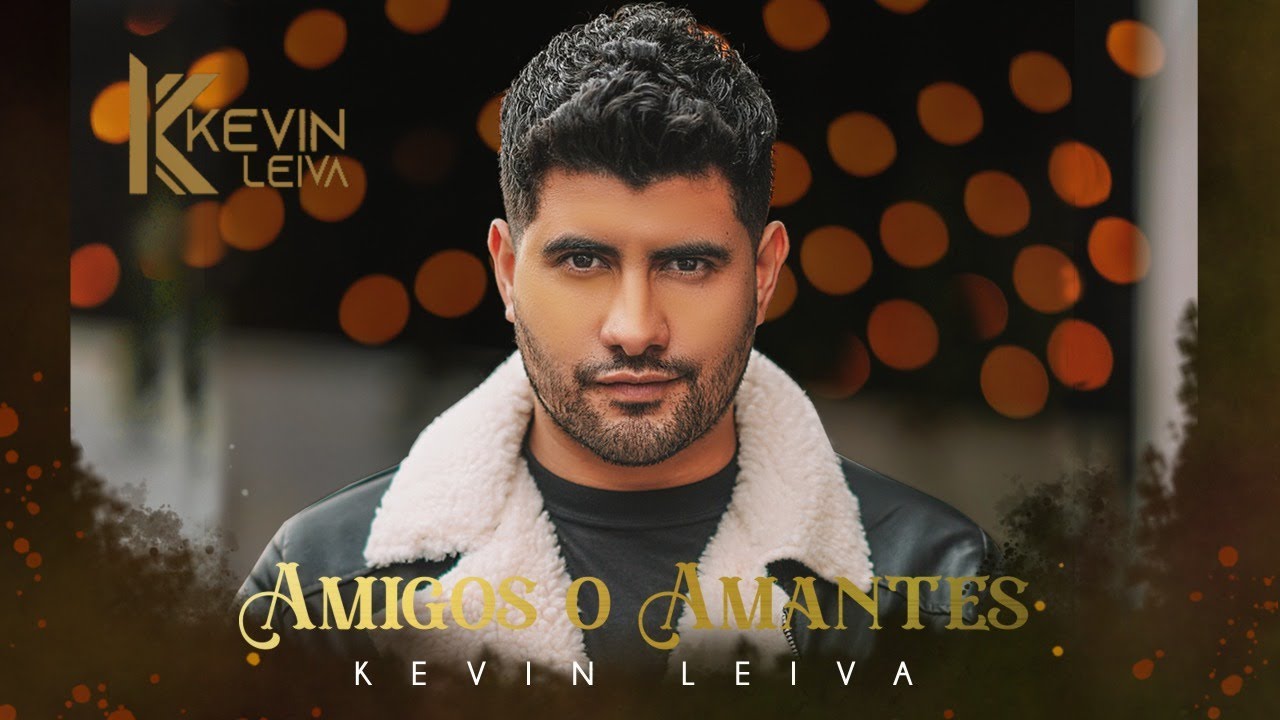 @kevinleivamusic  - Amigos o Amantes | Video Oficial