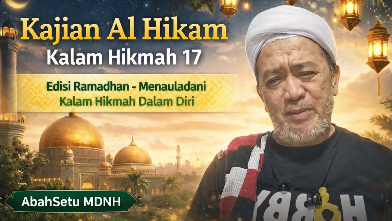 KAJIAN KITAB HIKAM ,HIKMAH 17, DARI AIB MENUJU YG GHAIB
