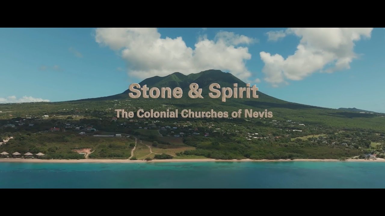 Stone & Spirit: The Colonial Churches of Nevis