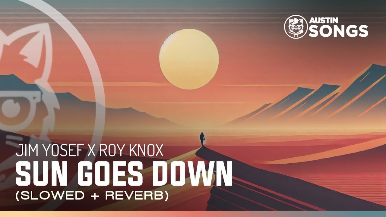 Jim Yosef x ROY KNOX - Sun Goes Down (Slowed + Reverb)