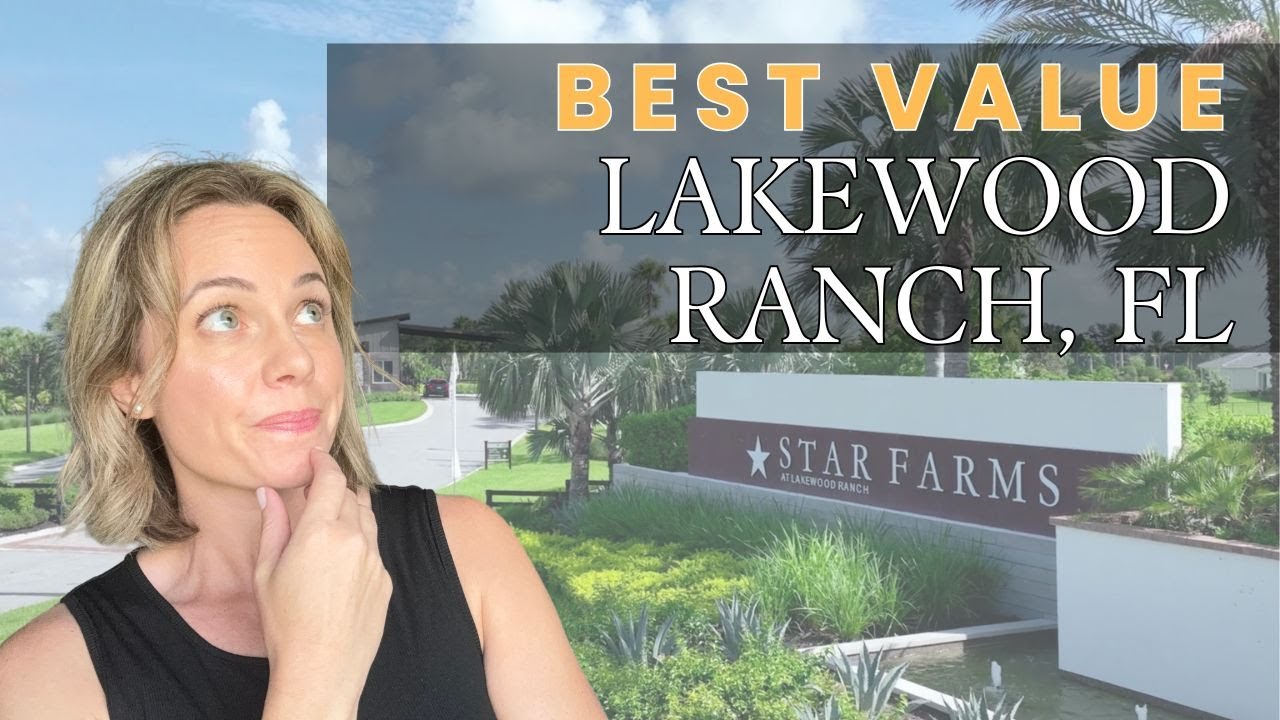 Star Farms in Lakewood Ranch, FL | Best Value Neighborhood for Relocating or Retiring in 2025