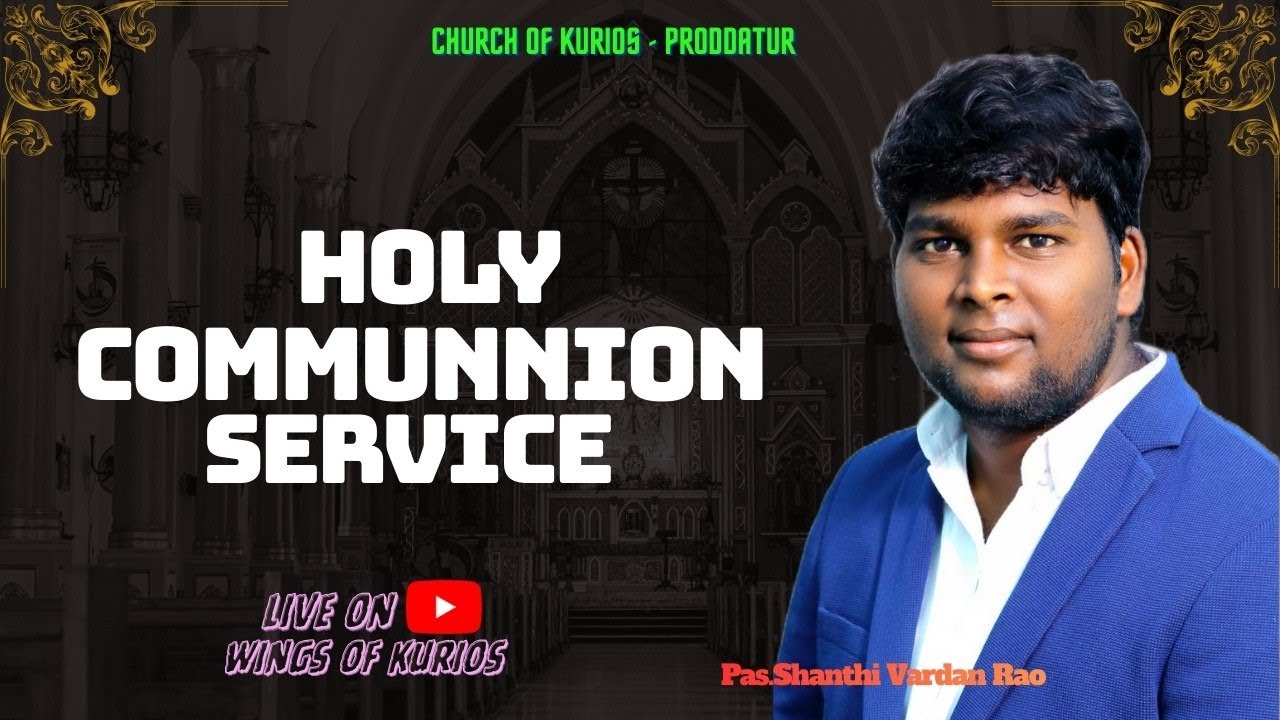 Holy Communion service || 18 January 2026 || Shanthi Vardan Rao || Church Of Kurios - Proddatur