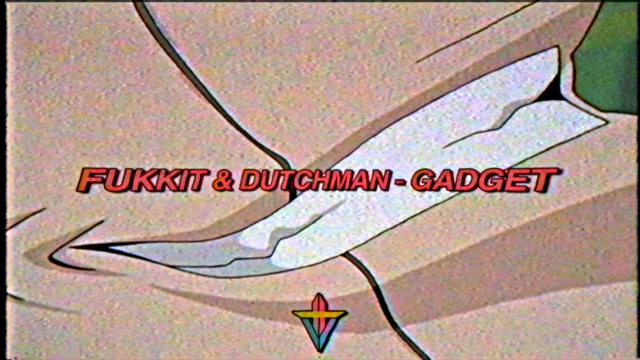 Fukkit & Dutchman - Gadget