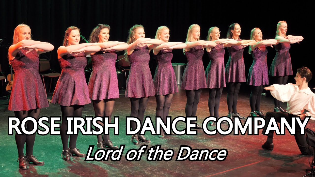 Rose Irish Dance Company - Lord of the Dance