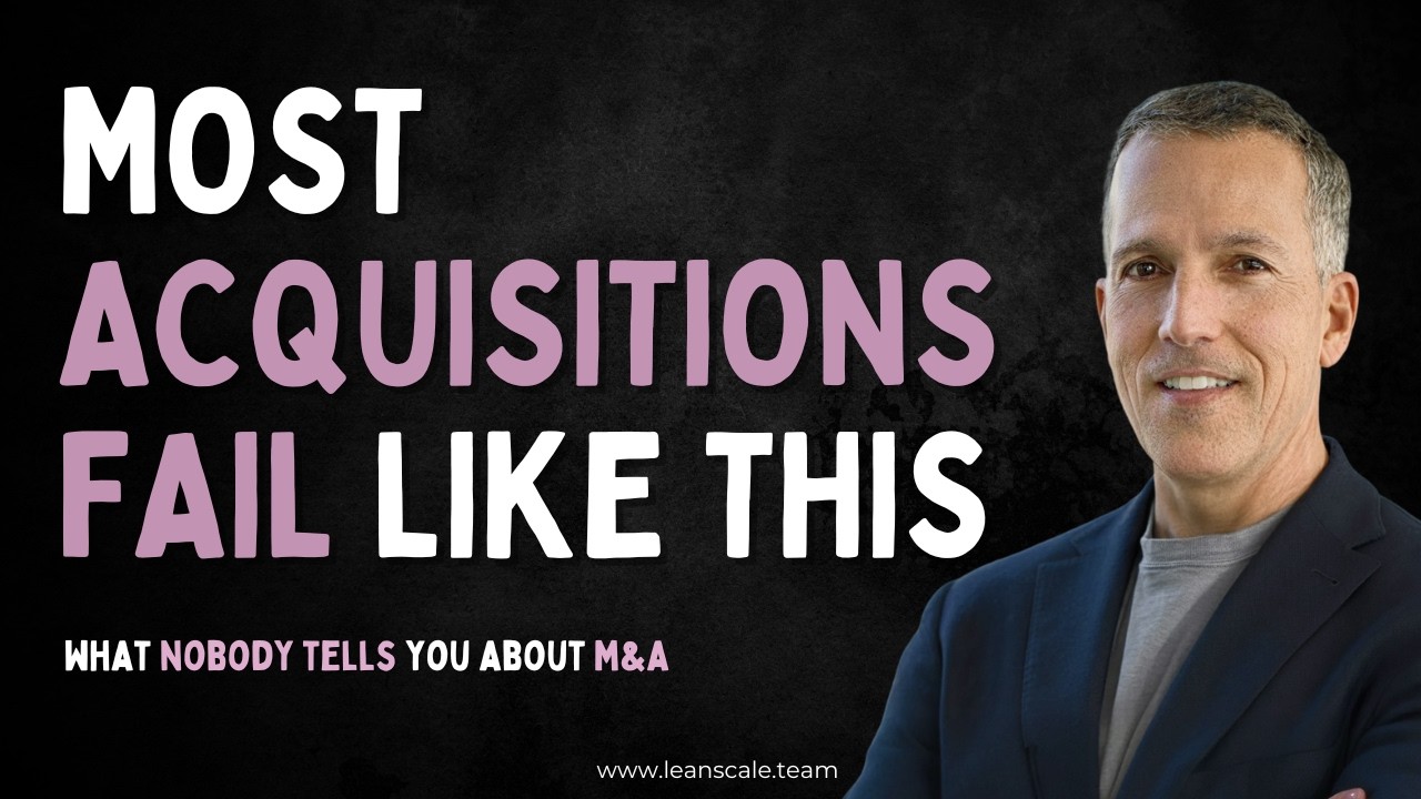 Most Acquisitions Fail Like This: What Nobody Tells You About M&A - Chris Heller