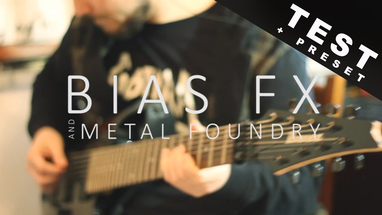 BIAS FX AND METAL FOUNDRY TEST + PRESET - IBANEZ RGA8 WITH EMG808