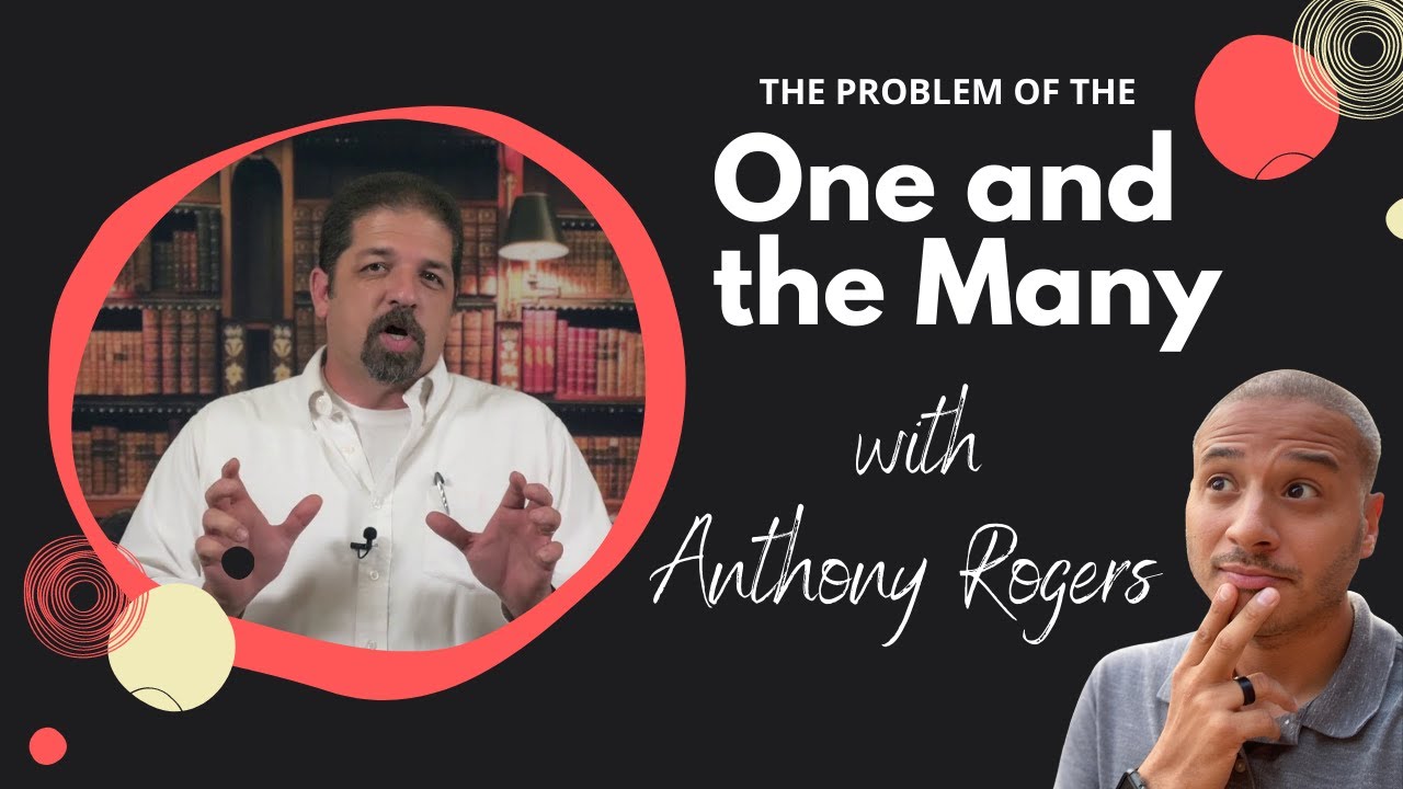 The Problem of the One and the Many w/Anthony Rogers