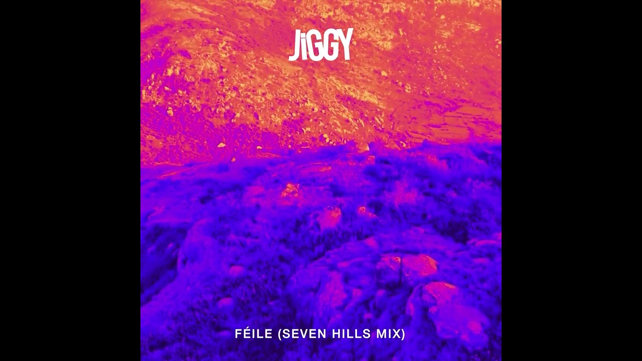 Jiggy - Féile (Seven Hills Mix)