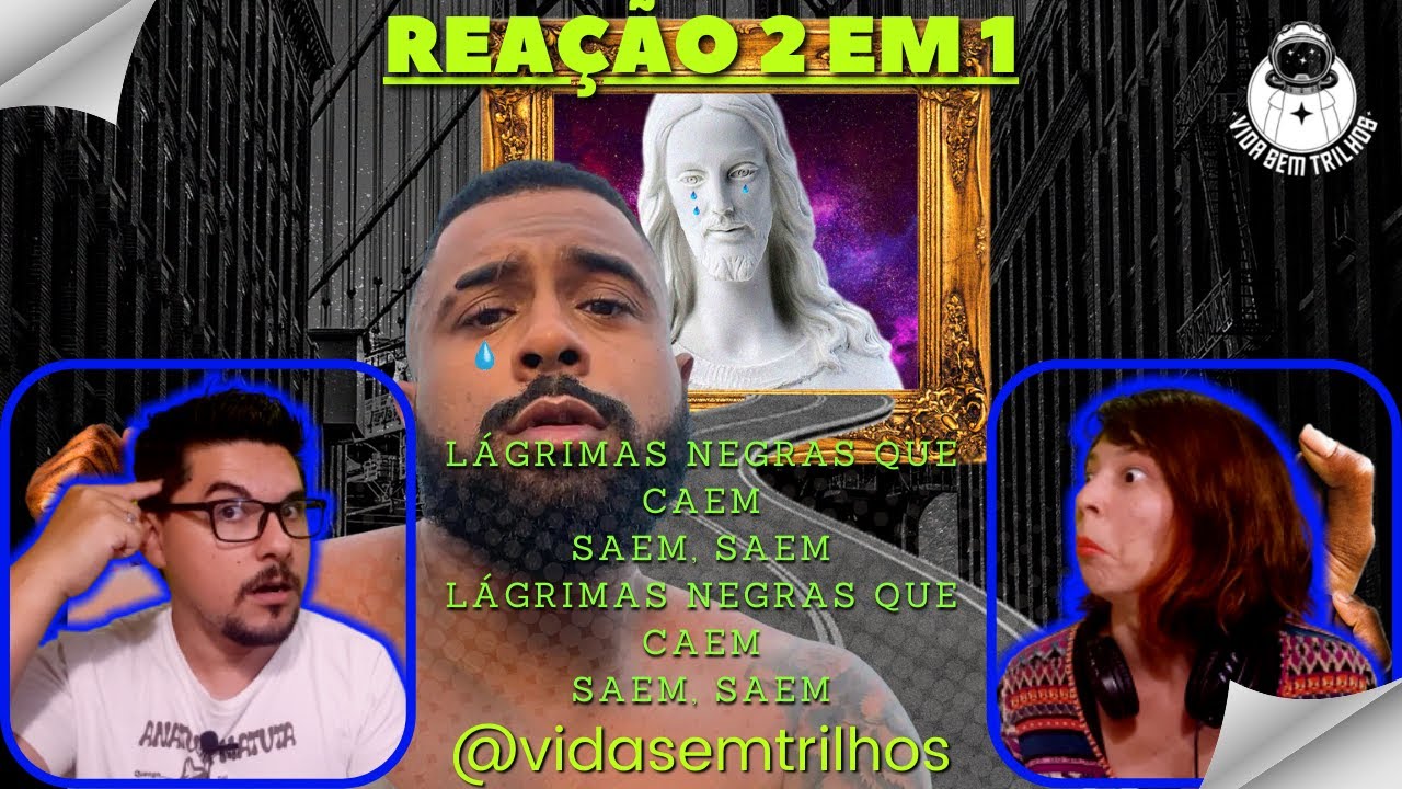 2 EM 1 - Baco Exu do Blues | Lágrimas & Inimigos [PRIMEIRA REAÇÃO VIDA SEM TRILHOS]
