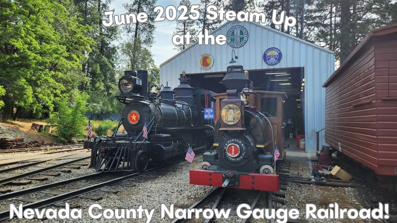 June 2025 Steam Up on the Nevada County Narrow Gauge!