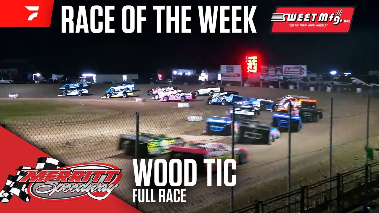 FULL RACE: Wood Tic at Merritt Speedway | Sweet Mfg Race Of The Week