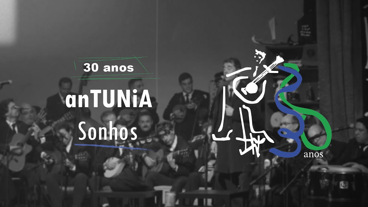 Sonhos | 30º Aniversário anTUNiA