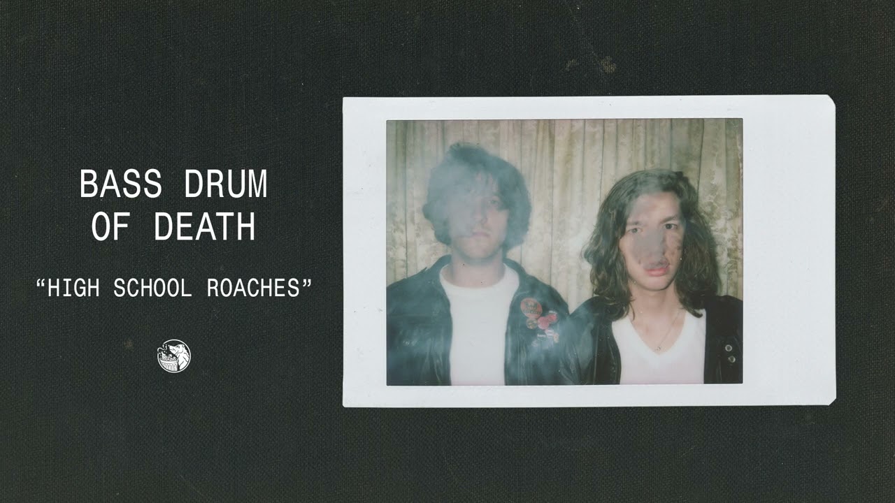 Bass Drum Of Death - High School Roaches (Official Audio)