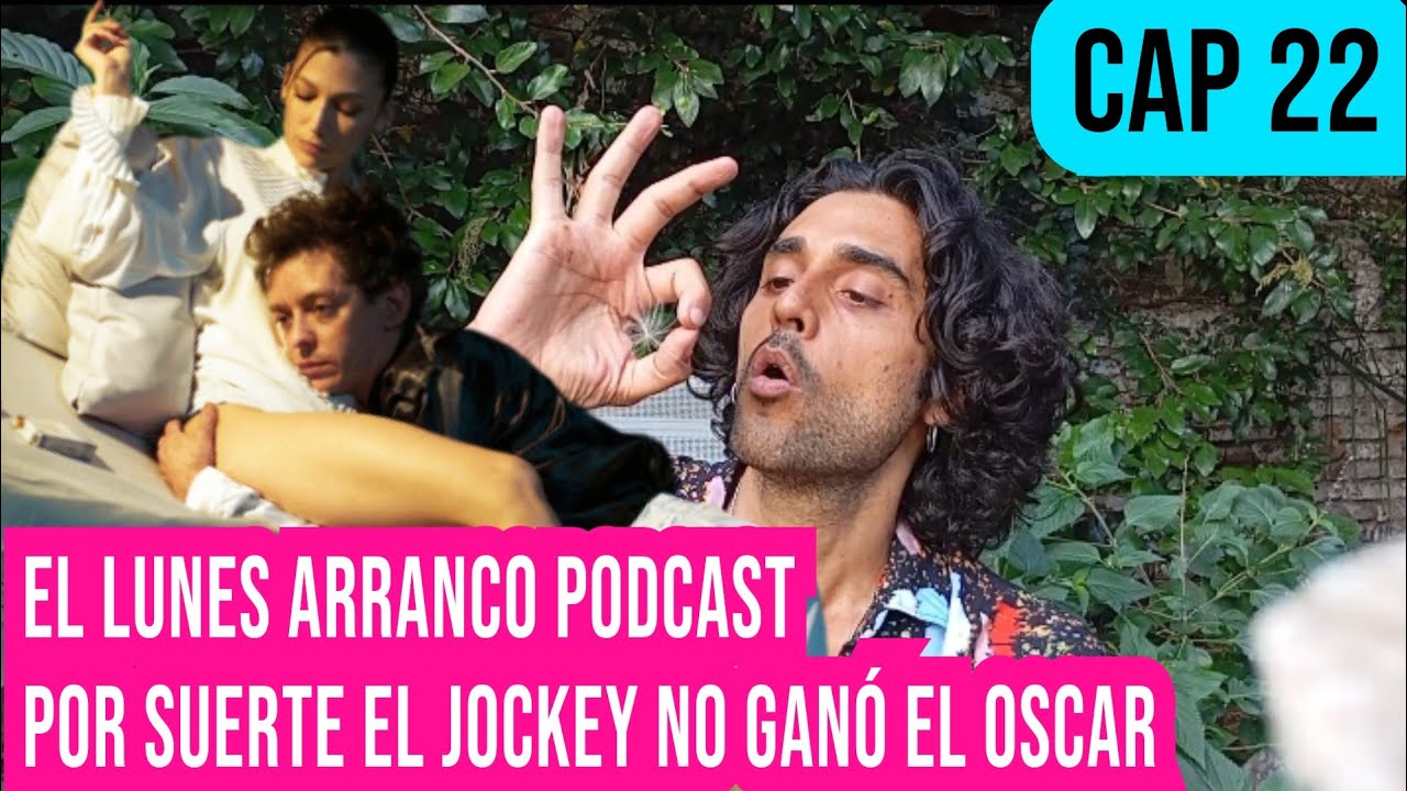 EL LUNES ARRANCO PODCAST #22