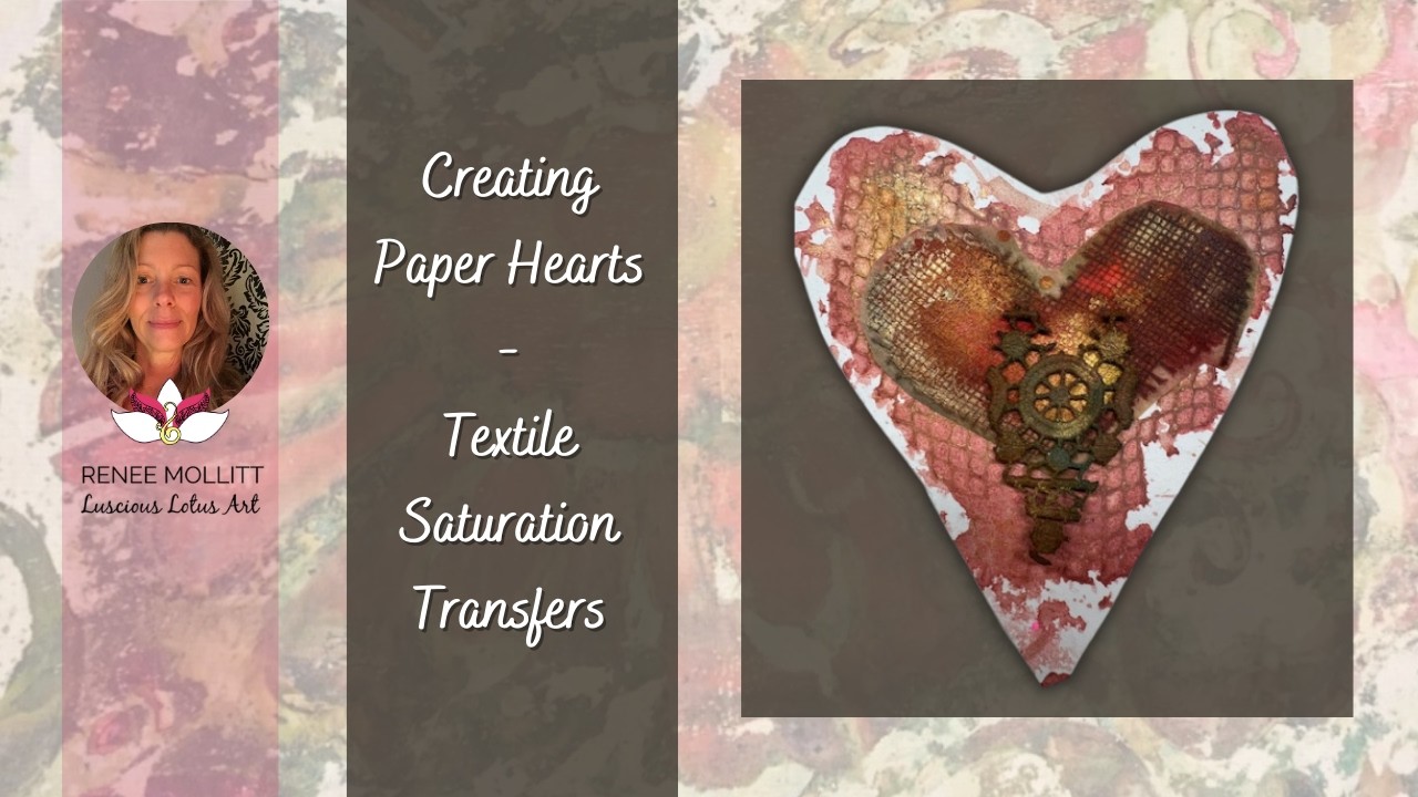 Creating Paper Hearts - Textile Saturation Transfers