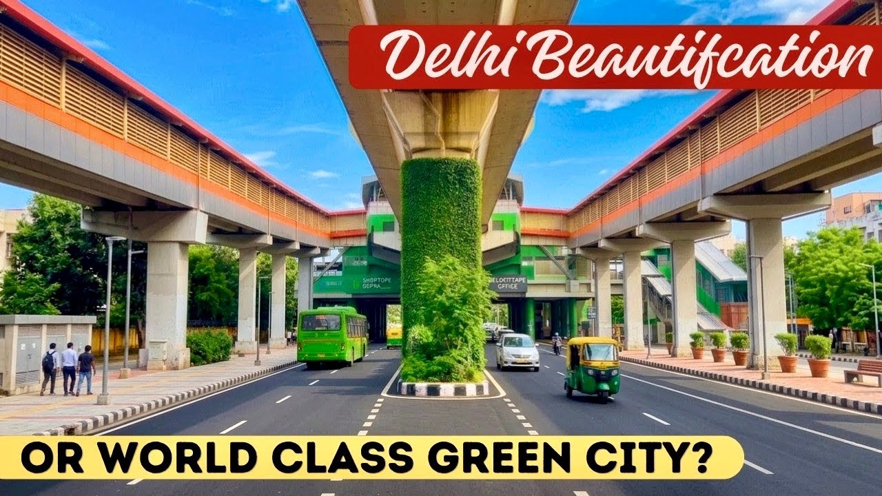 Delhi Beautification: DELHI or a World-Class GREEN CITY? 😍 Stunning Vertical Gardens & Green Beauty!