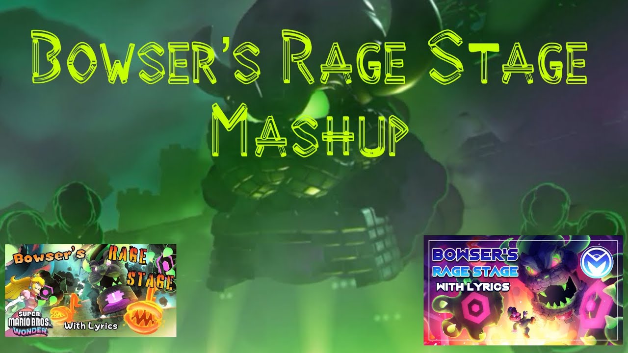 Bowser’s Rage Stage Lyrics Mashup