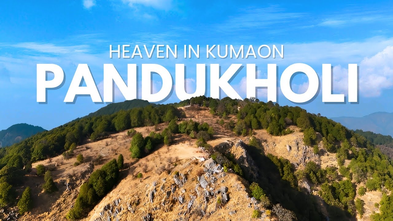 Pandukholi | Heaven In Kumaon