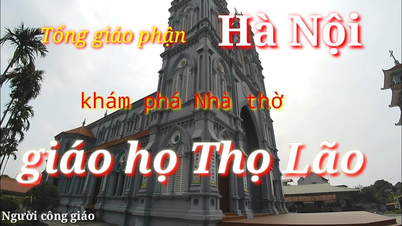 Tổng giáo phận Hà Nội/thăm quan giáo họ Thọ Lão