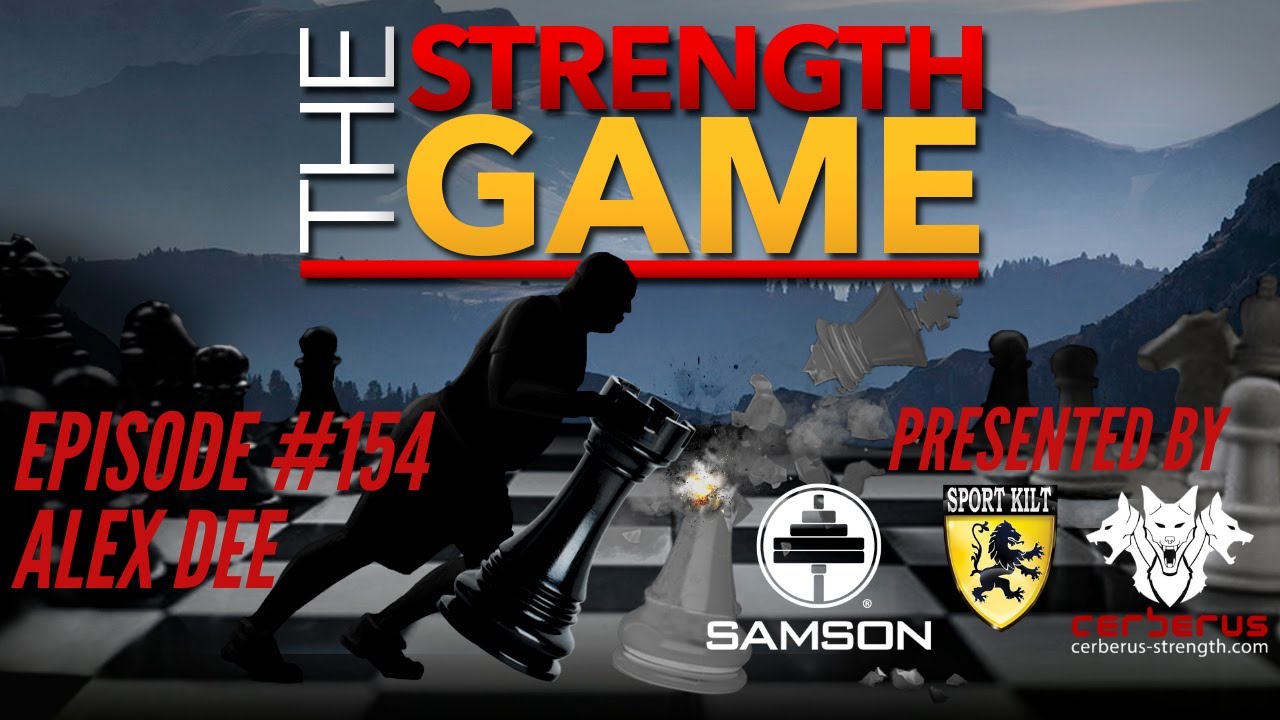 The Strength Game Podcast: Ep. #154 - Alex Dee