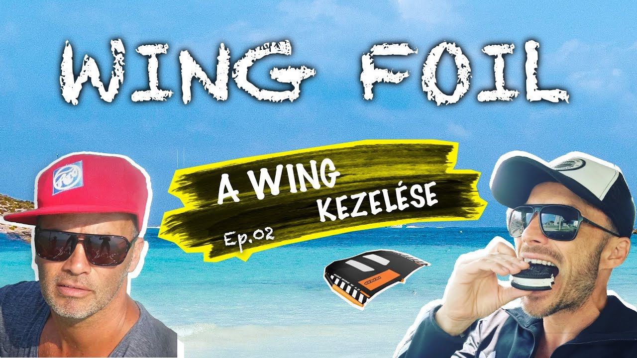 WING FOIL EP02: Alapok, a wing kezelése